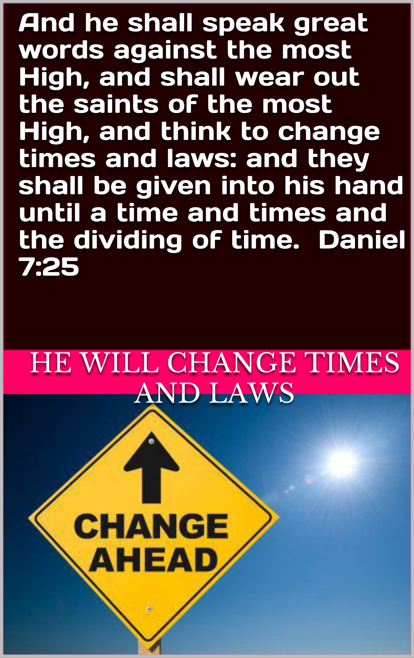 How will the Antichrist will change Times and Laws? – End-Times Prophecy  Research